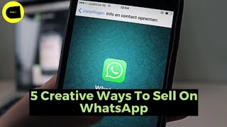 How To Sell Your Products On WhatsApp In 5 Creative Ways