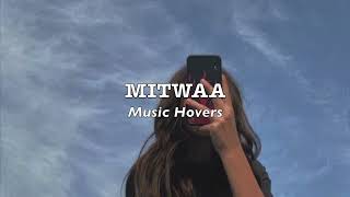 Mitwaa (Slowed & Reverbed)