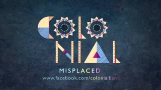 Colonial - Misplaced (official audio)