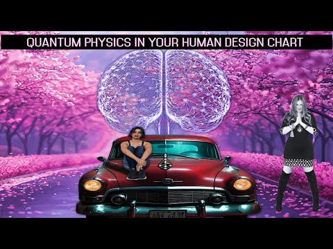 Human Design and Quantum Physics in Your Human Design Chart!💎