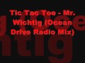 Tic Tac Toe - Mr. Wichtig (Ocean Drive Radio Mix ...