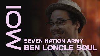 Ben l&#39;Oncle Soul - Seven Nation Army [Traducido al Español]
