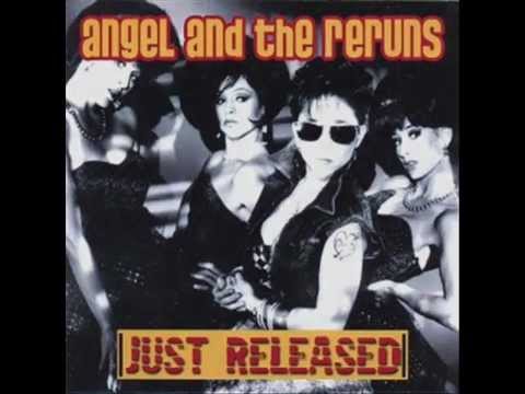 Why Do Good Girls Like Bad Boys -  Angel & The Reruns