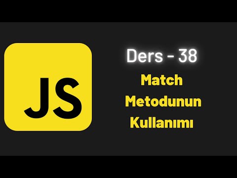 (JavaScript Ders 38) Match Metodunun Kullanımı