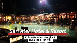 Sari Ater Hotel & Resort | Bonus Rute Trail Run 10k | Kolam Rendam Nangka | Hote
