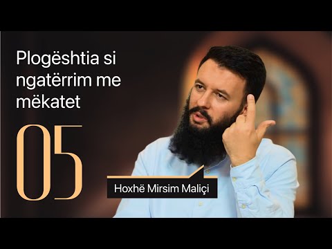 05. Plogështia si ngatërrim me mëkatet -  Hoxhë Mirsim Maliçi