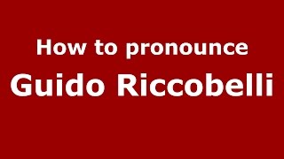 How to pronounce Guido Riccobelli
