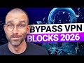 How To BYPASS VPN Blocks In 2026 Security Expert Techniques