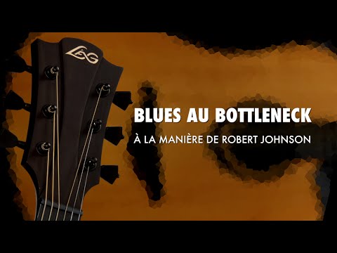 Cours de guitare acoustique : Tuto bottleneck à la manière de Robert Johnson (Boite Noire)