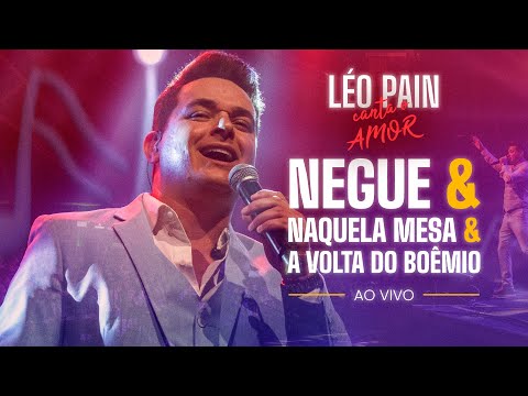 NEGUE - NAQUELA MESA E A VOLTA DO BOÊMIO (Nelson Gonçalves) | Léo Pain Canta o Amor - AO VIVO