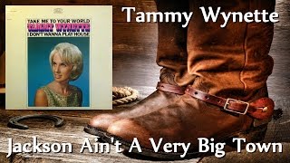 Tammy Wynette - Jackson Ain&#39;t A Very Big Town