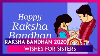 Raksha Bandhan 2020 Wishes for Sisters: Messages & Images That Display Why She's Your Favourite!