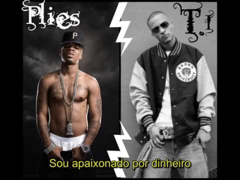 Plies Feat T.I. - In love with money (Legendado)