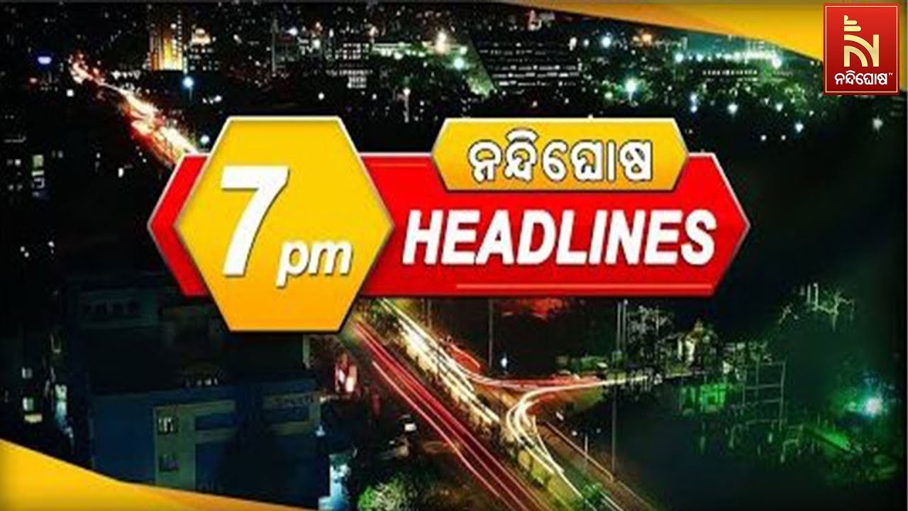 Headlines@7PM | 19th March 2026 | NandighoshaTV