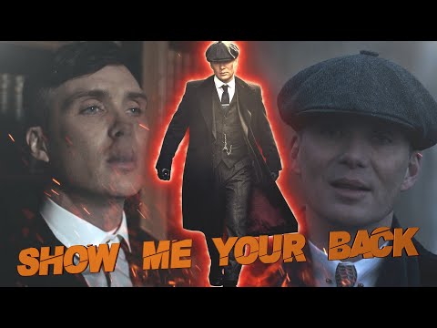 Thomas shelby | Show me your back | Peaky blinders | [Edit]