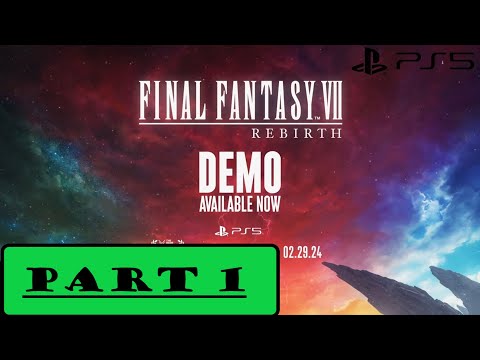 FINAL FANTASY 7 REBIRTH Gameplay Walkthrough  Part 1 FULL DEMO - No Commentary ( PS5)