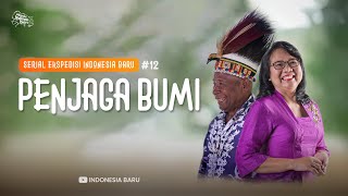 Download lagu PENJAGA BUMI - Episode #12 Ekspedisi Indonesia Baru mp3