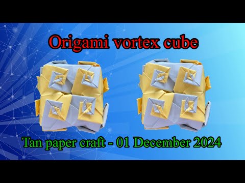 Tutorial ke. 88 - Origami Vortex Cube - Fantasy Origami
