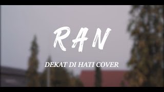 Download lagu RAN - Dekat di Hati Cover mp3 Download lagu RAN - Dekat di Hati Cover mp3