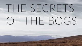 Secrets of the Bogs - [DOCUMENTARY]