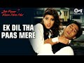 Ek Dil Tha Paas Mere Lyrics - Jab Pyar Kisi Se Hota Hai