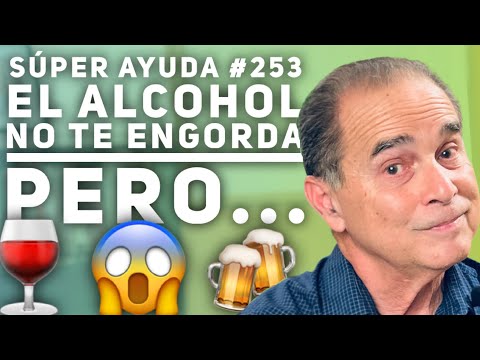 SÚPER AYUDA #253 El Alcohol No Te Engorda Pero...