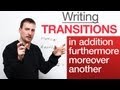 Writing - Transitions - in addition, moreover, furthermore, ano