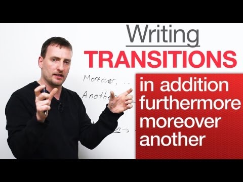 Writing - Transitions - in addition, moreover, furthermore, another