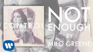 Milo Greene - Not Enough (Official Audio)