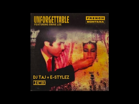 Unforgettable (DJ TAJ Remix) ft. Estylez
