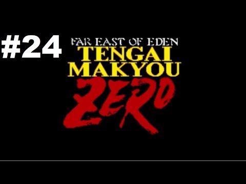 Let's Play Far East of Eden Zero (Tengai Makyou Zero) #24 - Over the River and Through the Woods