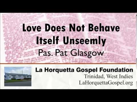 2014   Love Does Not Behave Itself Unseemly