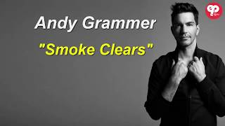 Andy Grammer - Smoke Clears Lyrics