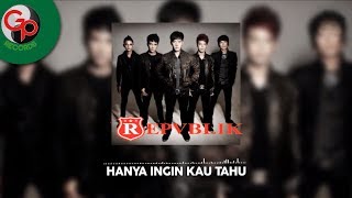 Download lagu Repvblik - Hanya Ingin Kau Tahu (official Audio) mp3 Download lagu Repvblik - Hanya Ingin Kau Tahu (official Audio) mp3