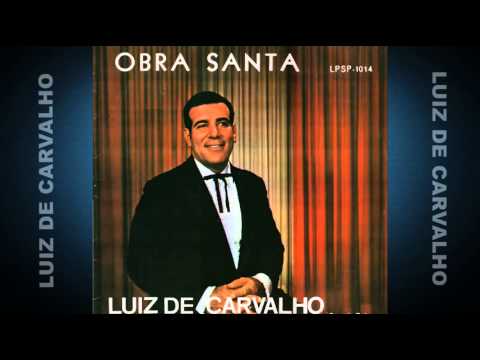 Estou Seguindo A Jesus Cristo ( Atras Não Volto ) - Luiz de Carvalho