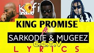 King Promise ft Sarkodie &amp; Mugeez - CCTV (Full Lyrics)