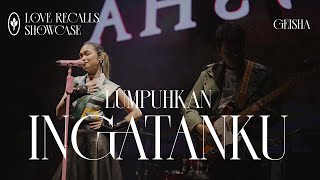 Geisha - Lumpuhkan Ingatanku (Love Recalls Showcase)
