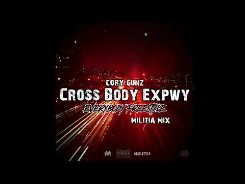 Cory Gunz - Cross Body Expwy (Everybody Freestyle) Militia Mix