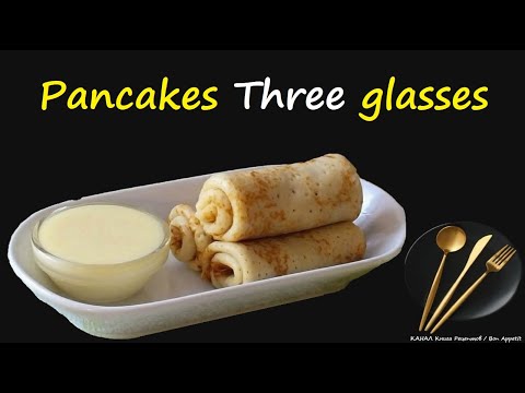 Pancakes Three glasses / Book of recipes / Bon Appetit