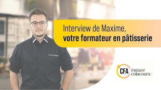 Interview de Maxime, votre formateur en pâtisserie