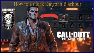HOW TO UNLOCK DIEGO IN BLACK OPS 4 BLACKOUT-Unlock All Characters In Blackout Series!