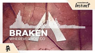Braken - Wherever You Go [Monstercat Release]