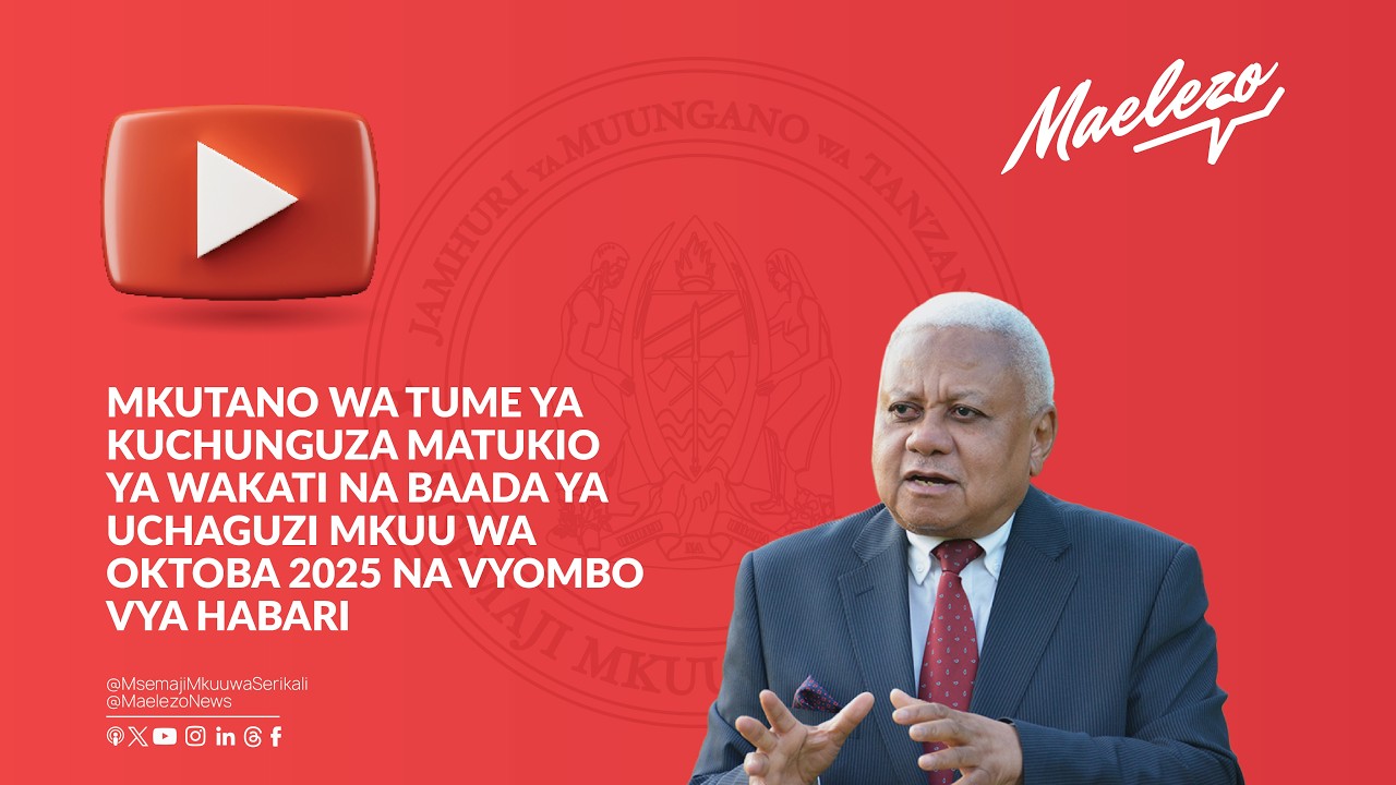 MKUTANO WA TUME YA UCHUNGUZI WAKATI NA BAADA YA UCHAGUZI MKUU OKTOBA 2025 NA VYOMBO VYA HABARI