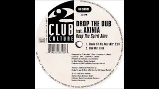 Drop The Dub Feat. Axinia - Keep The Spirit Alive (Studio 54 Big Bass Mix) [Club Culture 1999]