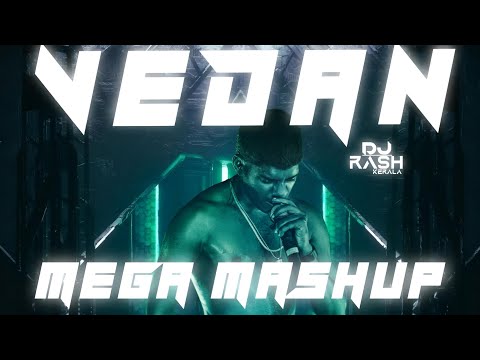 VEDAN  | MEGA MASHUP | DJ RASH KERALA | VEDAN ALL  SONGS MIX