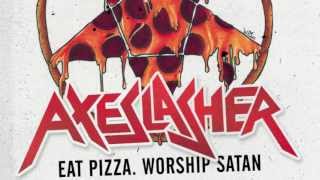 AXESLASHER - Mark of the Pizzagram / Invasion of the Babesnatchers