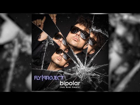 Fly Project - Bipolar | Sak Noel Remix