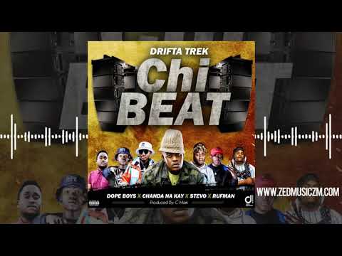 Drifta Trek Ft Dope Boys x Chanda Na Kay x Stevo & Rufman - Chi Beat [Offical Audio] || #ZedMusic