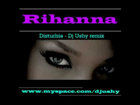 Rihanna - Disturbia (Dj Ushy remix)