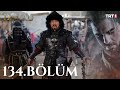 Diriliş Ertuğrul 134 Bölüm
